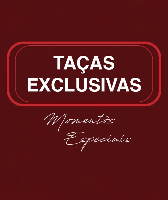 Taças Exclusivas